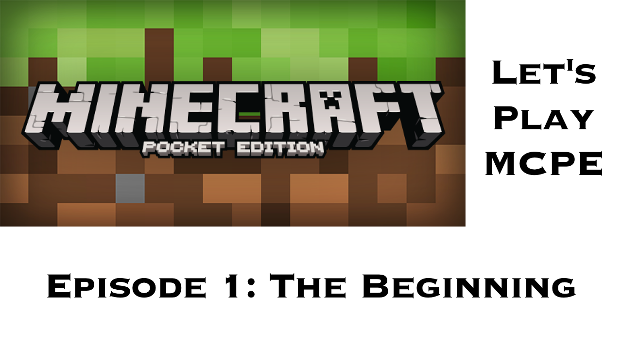 Minecraft Pocket Edition Episode 1
